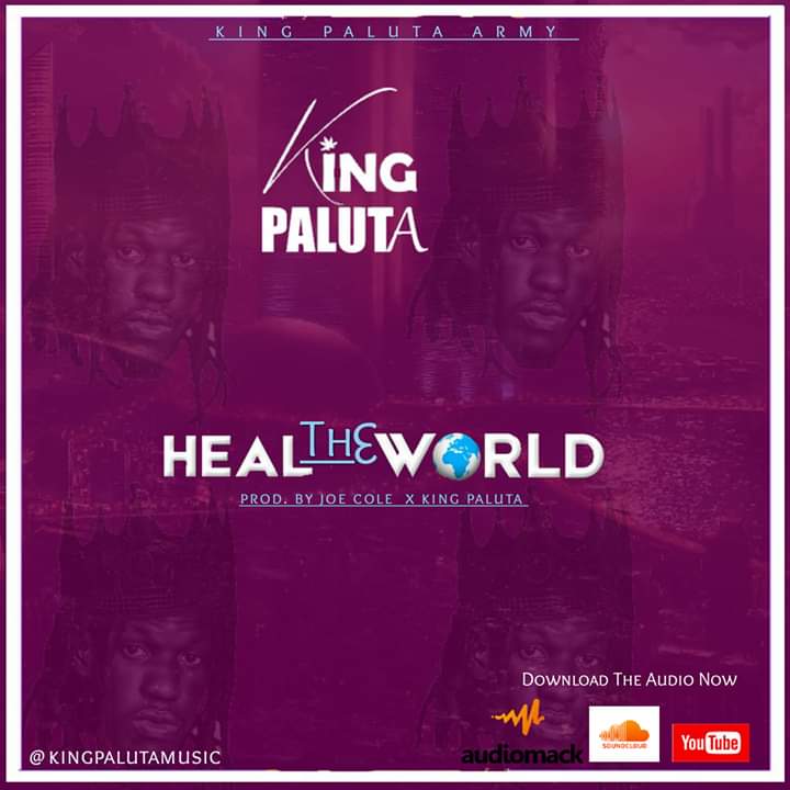 King Paluta – Heal The World (Prod. By Joe Kole & King Paluta)