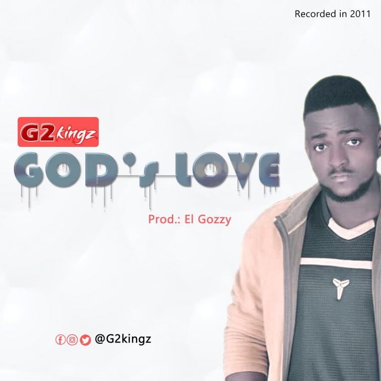 Latest Gospel Vibe: God’s Love- G2Kingz |@G2Kingz