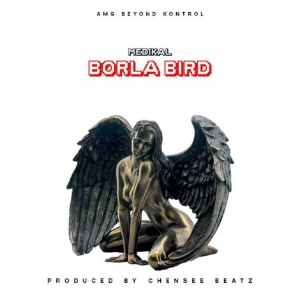 Medikal – Borla Bird