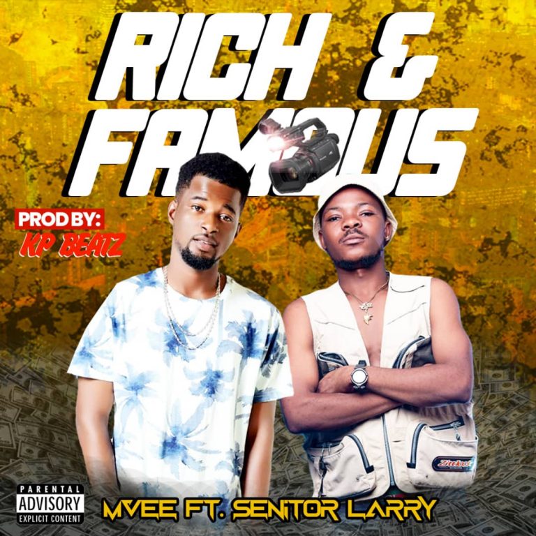 Mvee – Rich & Famous ft Senter Larry (prod by KP beat)