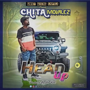 Chita Movalez – Head Up (Prod By Dr Rad)