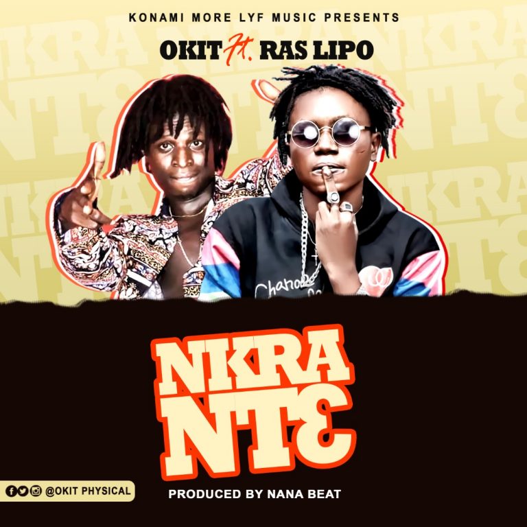 Okit -Ft. Ras Lipo- Nkra Nt3 – (Prod. By Nana Beat)