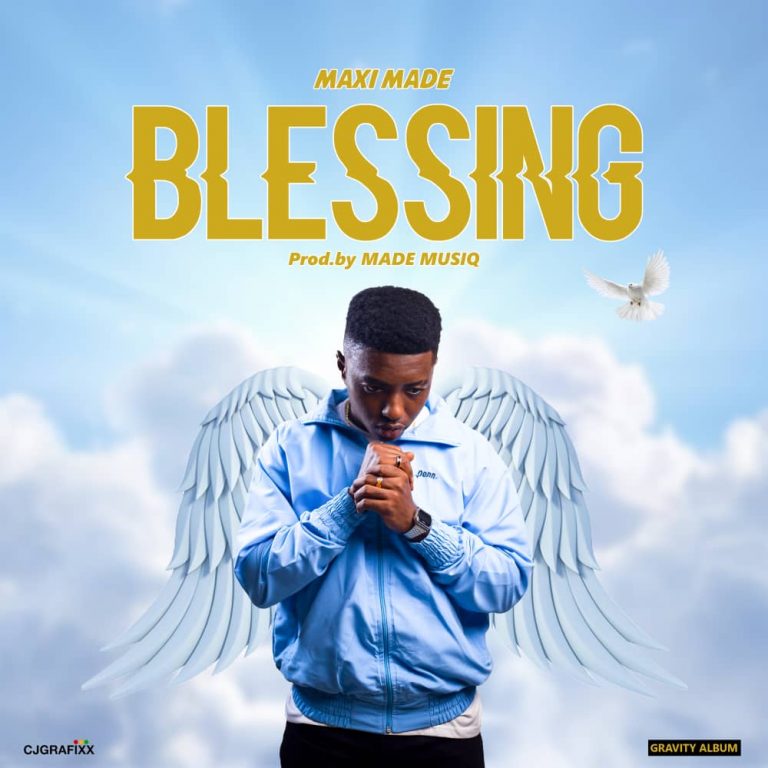 Maxi Made – Blessing (Prod. Made Musiq)