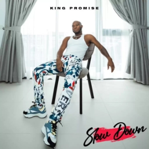 King Promise – Slow Down (Prod. by Killbeatz)