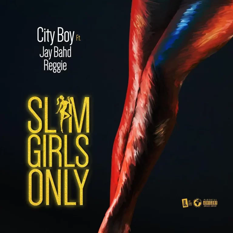 City Boy – Slim Girls Only ft Jay Bahd x Reggie