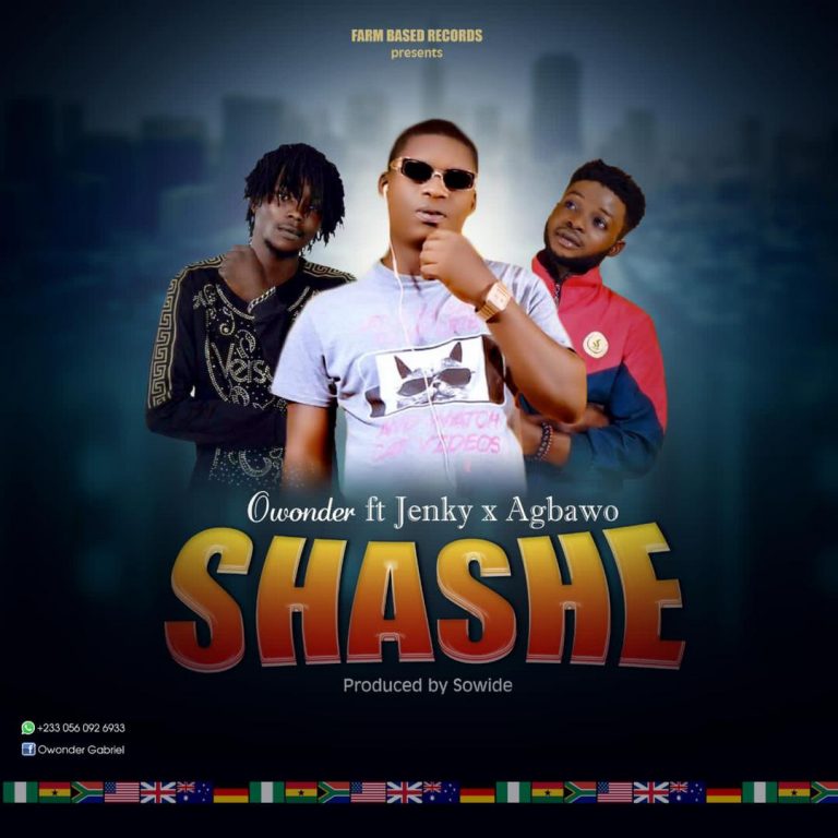 Owonder – Shashe ft Jenky x Agbawo
