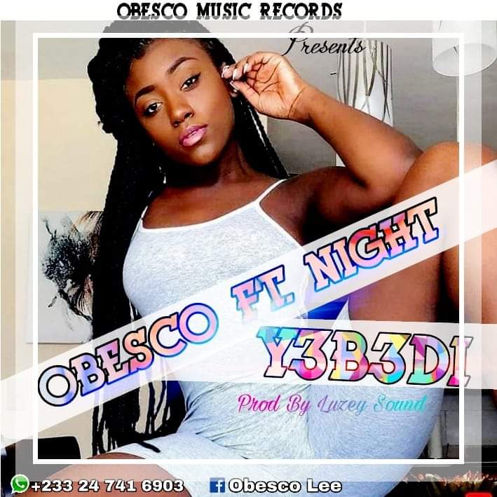 Obesco – Y3b3di Ft. Night (Prod by Luzey)