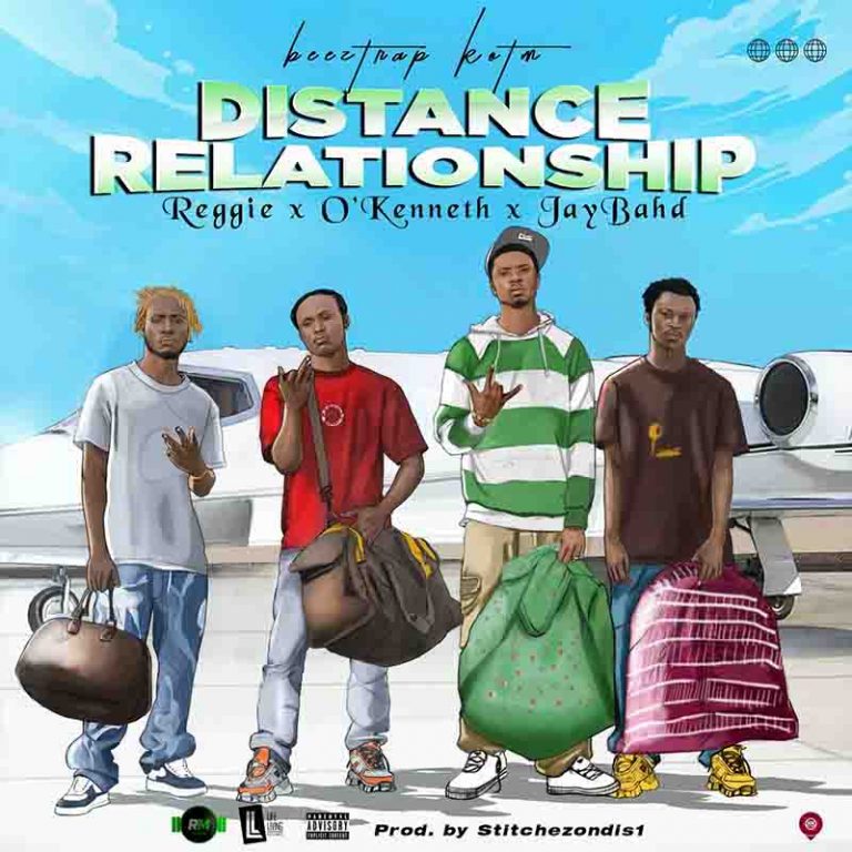 Distance Relationship by Beeztrap Kotm Ft Reggie x O’Kenneth & Jay Bahd