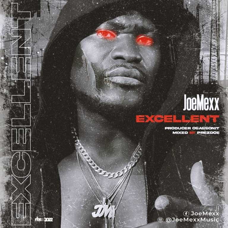 JoeMexx – Excellent [Prod By OsasOnit] [Mixed By Prezdoe]