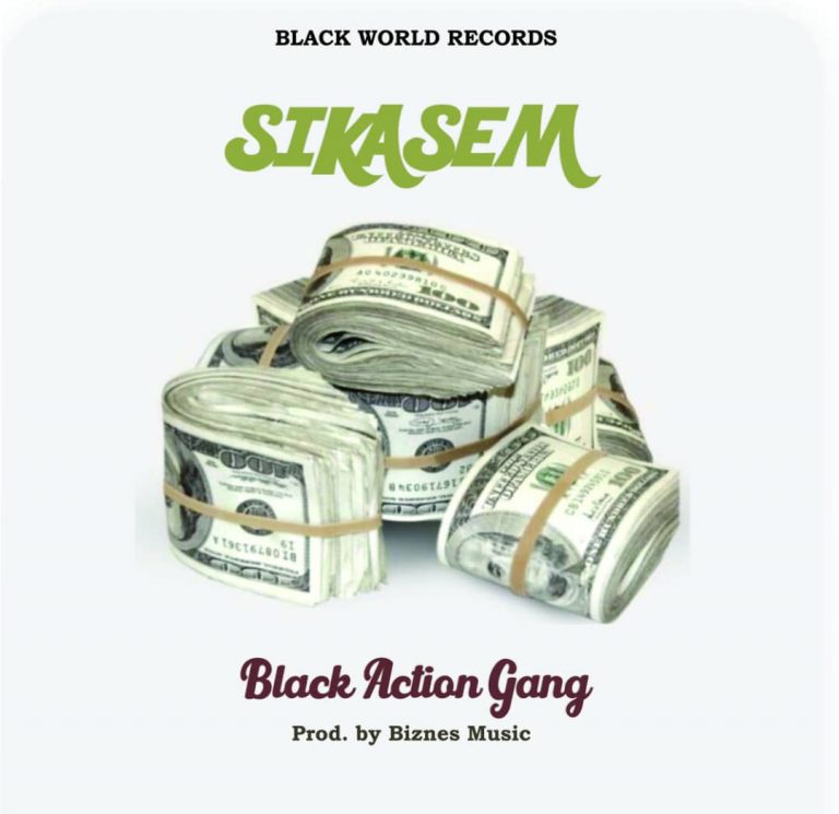 Black Action Gang – Sikasem (Prod By Biznes Music)