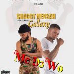 Shaggy Mensah Ft Gallaxy - Me D) Wo (Prod. By IKondeBeatz)