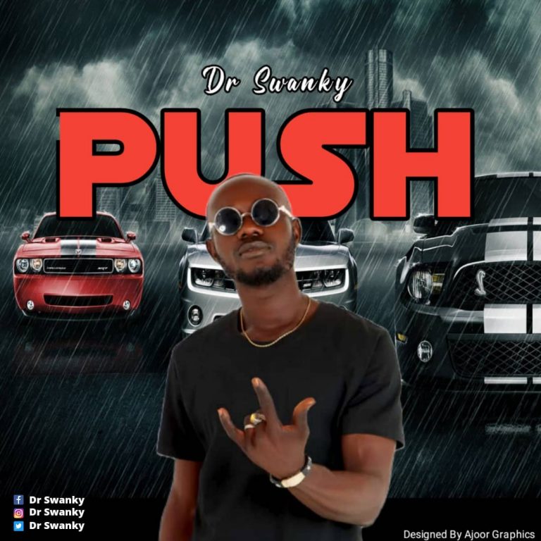 Dr Swanky – Push (Prod by Exbrain & Mixed by Gachios)