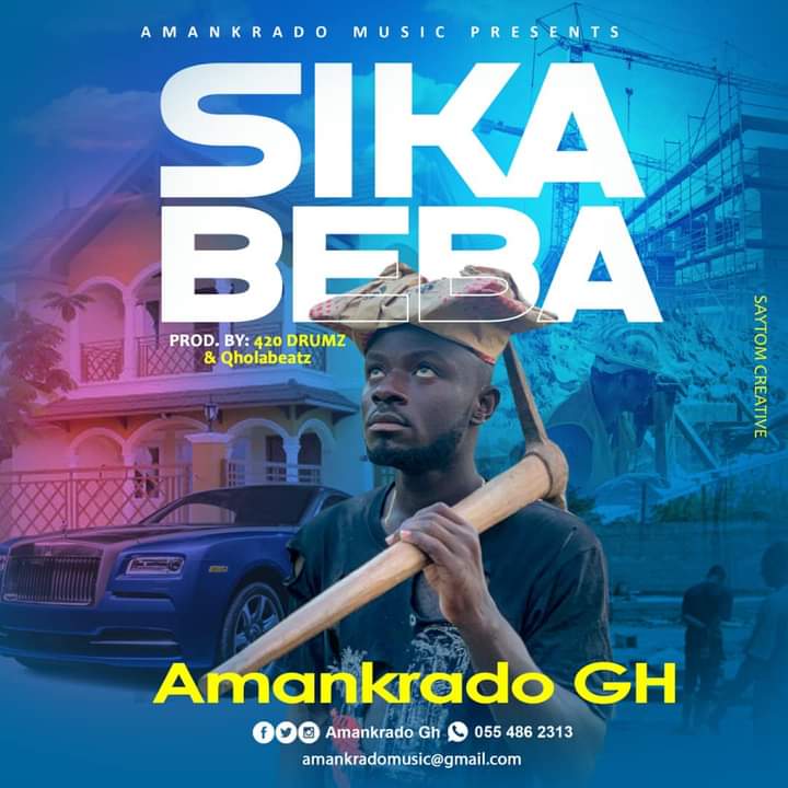 New Music From Amankrado GH “SIKA BEBA”, Produced by 420 Drumz & Qholabeatz