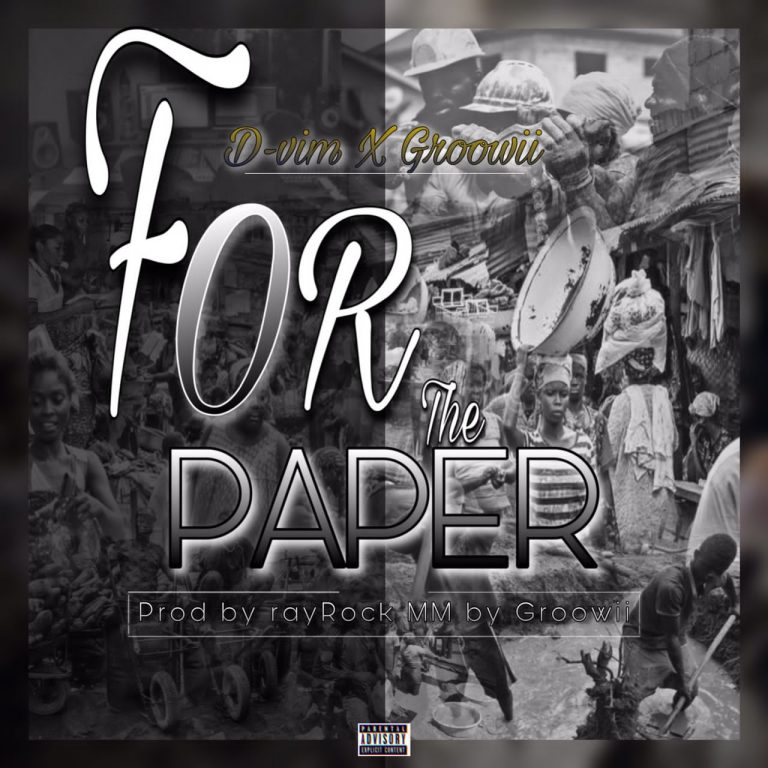 D – Vim X Groowii – For the Paper ( Prod by Rayrock & Mixed by Growii)