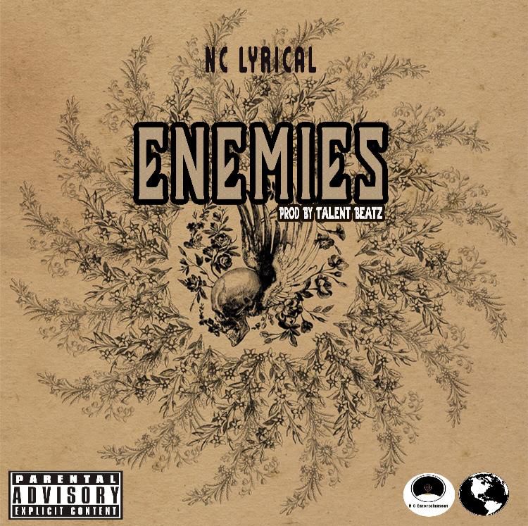 NC Lyrical – Enemies (Prod by Talent Beatz)
