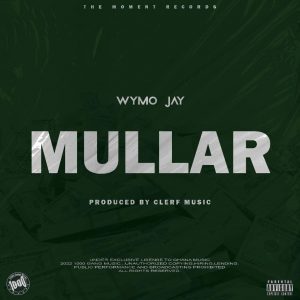 Wymo Jay - Mullar (Prod by Clerf Music)