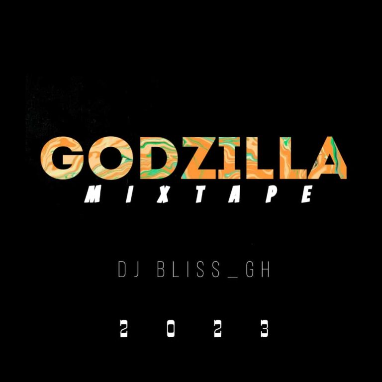 DJ BLISS_GH GODZILLA MIXTAPE