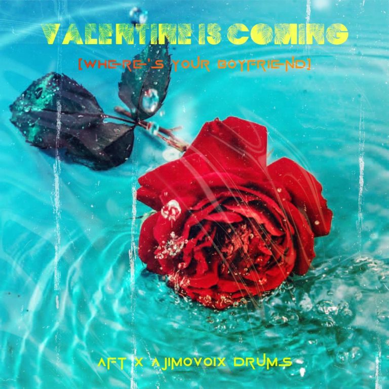 Ajimovoix Drums – Valentine Is Coming (Where’s Your Boyfriend)