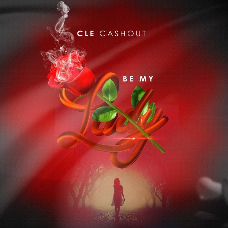 CLE Cashout – Be My Lady