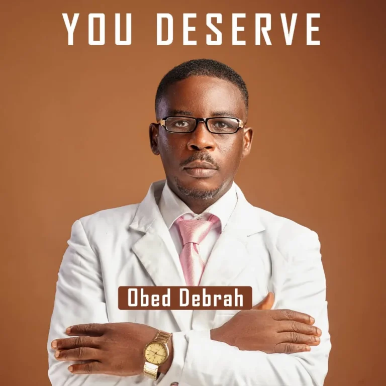 Obed Debrah Drops New Song Titled ‘You Deserve’