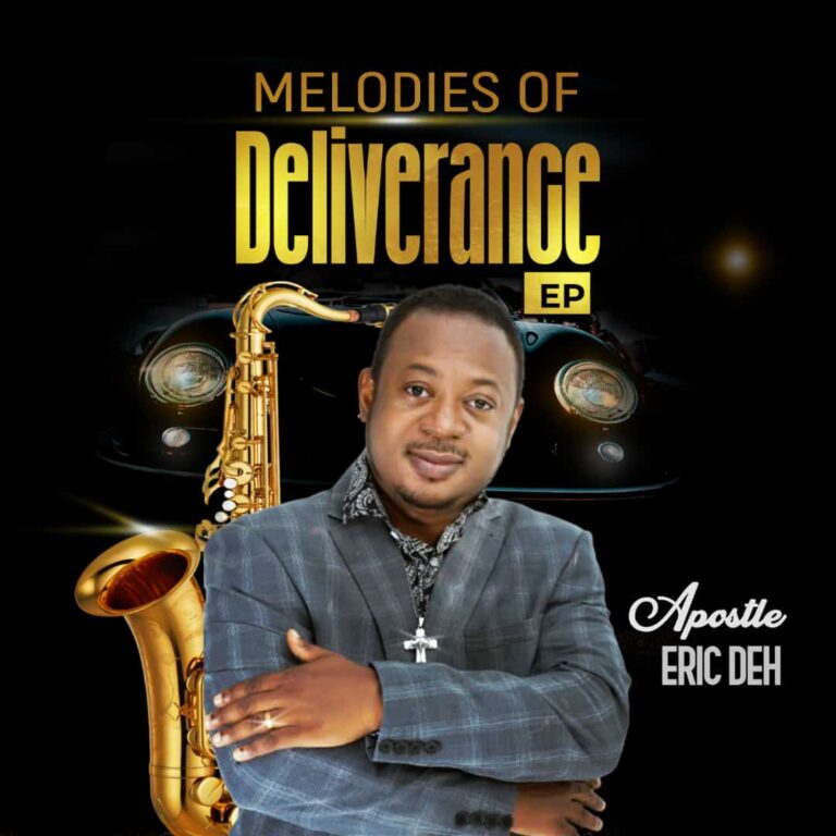 Apostle Eric Deh Set To Release Melodies Of Deliverance EP On March 30