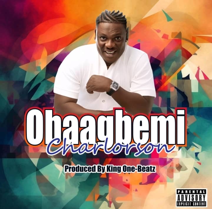 Charlorson – Obaagbemi (Prod By King One-Beatz)