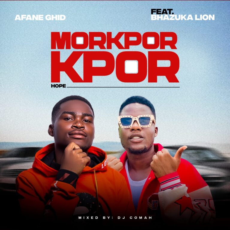 Afane Ghid – Morkpor Kpor Ft Bhazuka Lion (Prod by. RayRock & Mixed By DJ Comah)