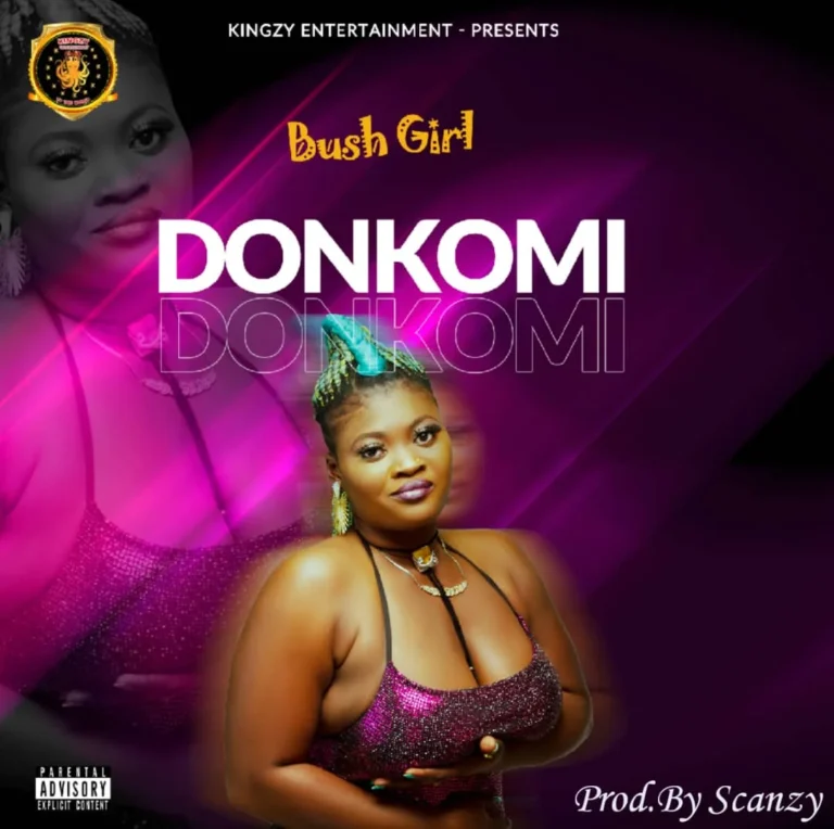 Bush Girl Donkomi (Prod.By Scanzy)