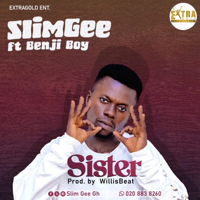 Slim Gee – Sister ft Benji Boy (Prod By Willis Beatz)