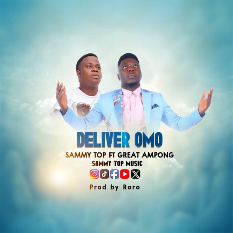 “Sammy Top teams up with Great Ampong on Deliver OMO”